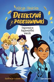 Detektywi z podstawwki Tajemnica higienistki Wacik, Sinicka Alicja