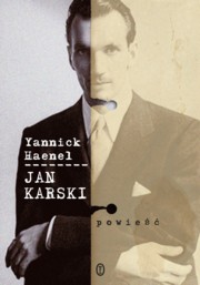 ksiazka tytu: Jan Karski autor: Haenel Yannick