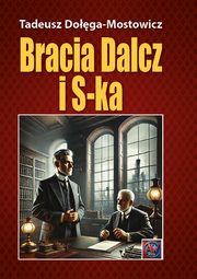 Bracia Dalcz i S-ka., Tadeusz Doga-Mostowicz