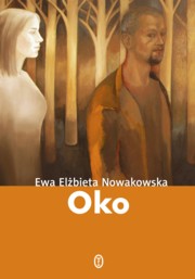 ksiazka tytu: Oko autor: Nowakowska Ewa Elbieta