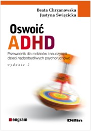 Oswoi ADHD, Chrzanowska Beata, wicicka Justyna