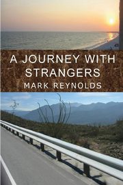 A Journey with Strangers, Reynolds Mark Alan