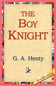 The Boy Knight, Henty G. A.