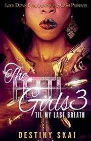 THE FETTI GIRLS 3, SKAI DESTINY