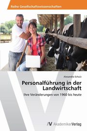 Personalfhrung in der Landwirtschaft, Schulz Alexandra