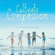 Cultivate Compassion, James-Shier Maria
