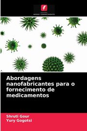 Abordagens nanofabricantes para o fornecimento de medicamentos, Gour Shruti