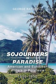 Sojourners in Paradise, Rathmell George