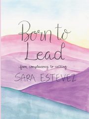 Born to Lead, Estevez Sara