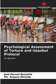 Psychological Assessment of Torture and Istanbul Protocol, Bezanilla Jos Manuel