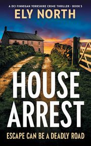 House Arrest, North Ely
