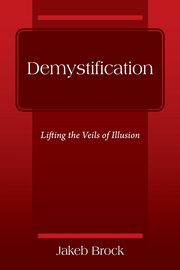 Demystification, Brock Jakeb