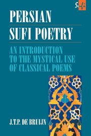 Persian Sufi Poetry, Bruijn J. T. P. de