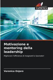 Motivazione e mentoring della leadership, Onjoro Veronica