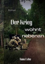 Der Krieg wohnt nebenan, Lehe Anne