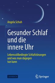 Gesunder Schlaf und die innere Uhr, Schuh Angela