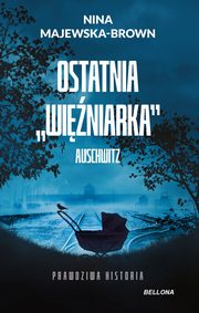 ksiazka tytu: Ostatnia winiarka Auschwitz (wydanie pocketowe) autor: Majewska-Brown Nina