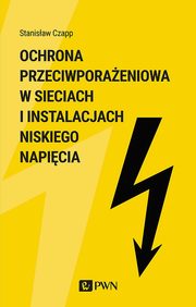 Ochrona przeciwporaeniowa w sieciach i instalacjach niskiego napicia, Czapp Stanisaw