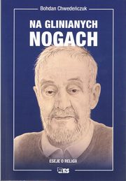Na glinianych nogach, Chwedeczuk Bohdan