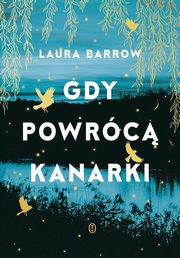Gdy powrc kanarki, Barrow Laura