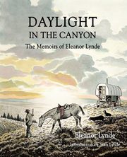 Daylight in the Canyon, Lynde Eleanor