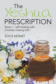 The Yeshua Prescription, Monet Elyce