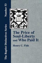 The Price of Soul Liberty and Who Paid It, Fish Henry Clay