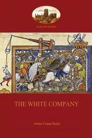 The White Company, Doyle Sir Arthur Conan