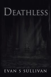 Deathless, Sullivan Evan S