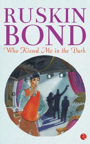 Who Kissed Me In The Dark, Bond Ruskin