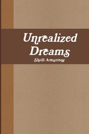 Unrealized Dreams, Armstrong Shelli