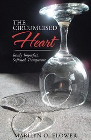 The Circumcised Heart, Flower Marilyn  O.