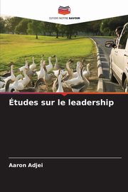 tudes sur le leadership, Adjei Aaron