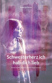 Schwesterherz ich hab dich lieb, Fischer Frederike