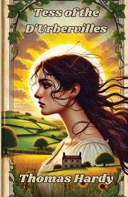 Tess Of The D'urbervilles(Illustrated), Hardy Thomas