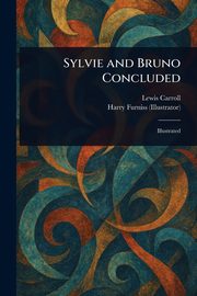 Sylvie and Bruno Concluded, Carroll Lewis