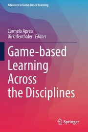 Game-based Learning Across the Disciplines, 