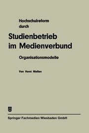 Hochschulreform durch Studienbetrieb im Medienverbund, Niessen Horst
