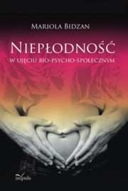 ksiazka tytu: Niepodno w ujciu bio-psycho-spoecznym autor: Bidzan Mariola