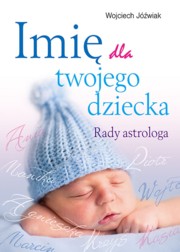 ksiazka tytu: Imi dla twojego dziecka autor: Jwiak Wojciech