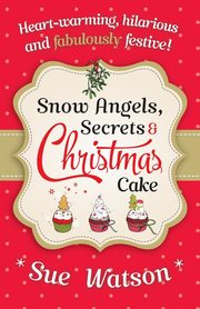 Snow Angels, Secrets and Christmas Cake, Watson Sue