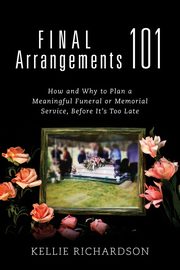 Final Arrangements 101, Richardson Kellie