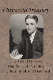 ksiazka tytu: Fitzgerald Treasury - The Great Gatsby, This Side of Paradise, The Beautiful and Damned autor: Fitzgerald F. Scott