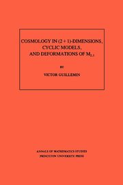 Cosmology in (2 + 1) -Dimensions, Cyclic Models, and Deformations of M2,1, Guillemin Victor