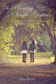The Blessing of Simple Gestures, Harris Aleta