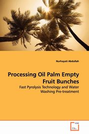 Processing Oil Palm Empty Fruit Bunches, Abdullah Nurhayati