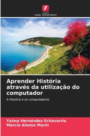 Aprender Histria atravs da utiliza?o do computador, Hernndez Echavarra Yama