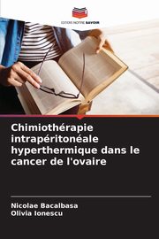 Chimiothrapie intrapritonale hyperthermique dans le cancer de l'ovaire, Bacalbasa Nicolae