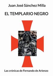 El templario negro, Snchez Milla Juan Jos