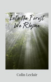 Into the Forest We Rhyme, Leclair Colin